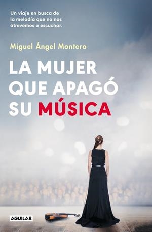 La mujer que apagó su música | Montero, Miguel Ángel | Llibreria La Figaflor - Abrera