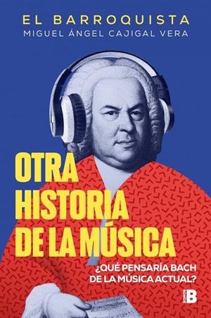 Otra historia de la música (El Barroquista) | Cajigal Vera (El Barroquista), Miguel Ángel | Llibreria La Figaflor - Abrera