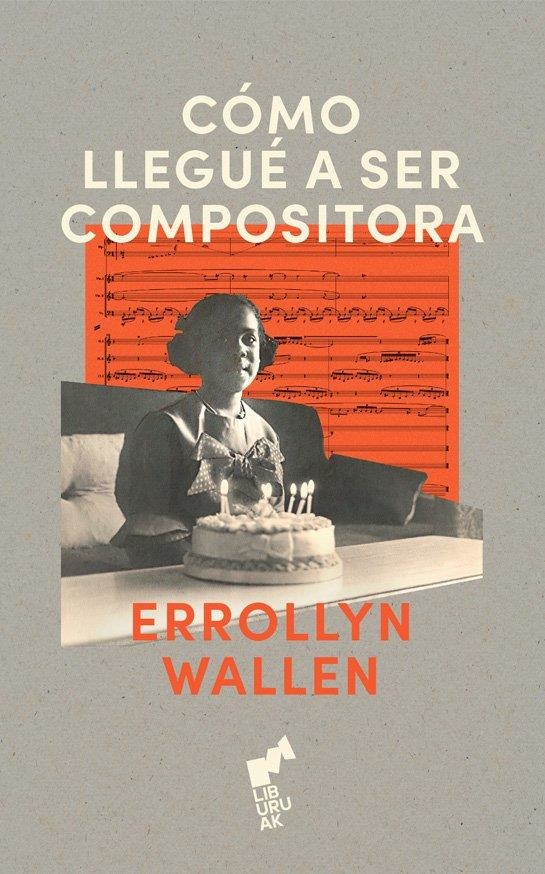 COMO LLEGUÉ A SER COMPOSITORA | Wallen, Errollyn | Llibreria La Figaflor - Abrera
