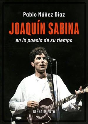 Joaquín Sabina en la poesía de su tiempo | Nuñez Díaz, Pablo | Llibreria La Figaflor - Abrera
