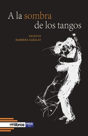 A la sombra de los tangos | Barbera Albalat, Vicente | Llibreria La Figaflor - Abrera