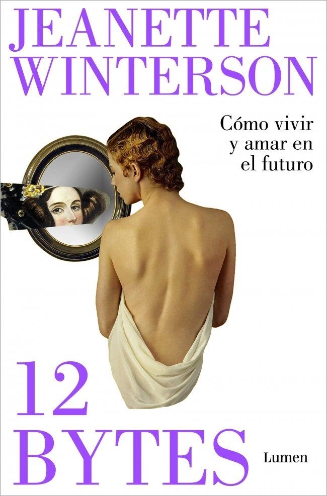 12 bytes. Cómo vivir y amar en el futuro | Winterson, Jeanette | Llibreria La Figaflor - Abrera