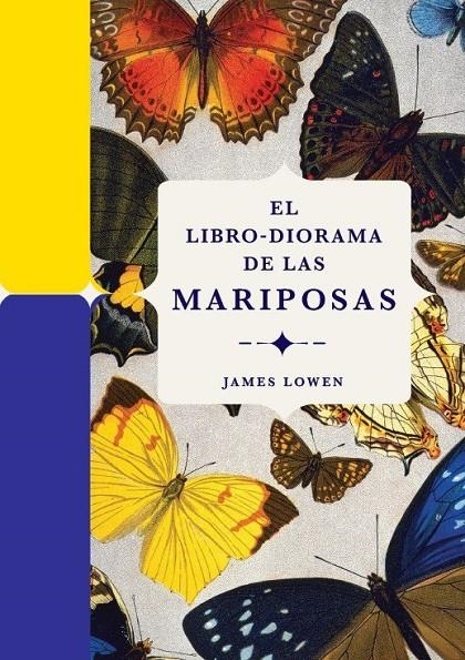 El libro-diorama de las mariposas | , JAMES LOWEN | Llibreria La Figaflor - Abrera
