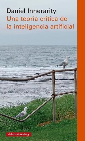 Una teoría crítica de la inteligencia artificial- rústica | Innerarity, Daniel | Llibreria La Figaflor - Abrera