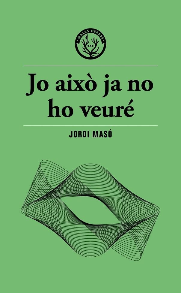 Jo això ja no ho veuré | Masó, Jordi | Llibreria La Figaflor - Abrera