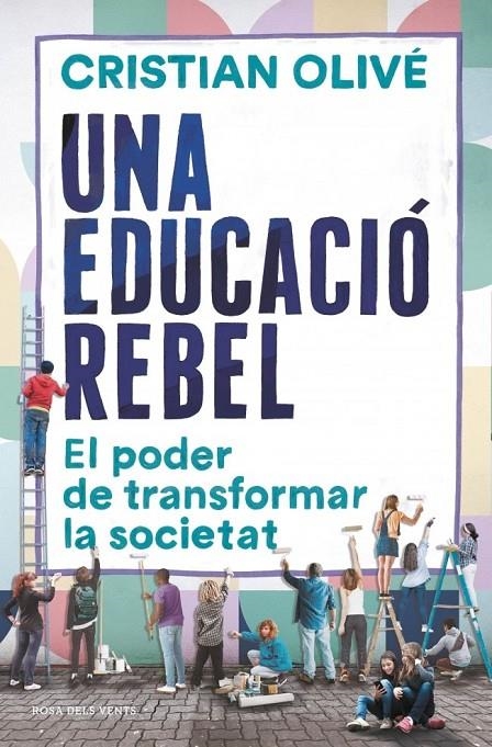 Una educació rebel | Olivé, Cristian | Llibreria La Figaflor - Abrera