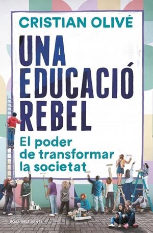 Una educació rebel | Olivé, Cristian | Llibreria La Figaflor - Abrera
