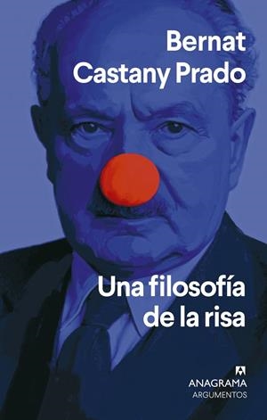 Una filosofía de la risa | , BERNAT CASTANY PRADO | Llibreria La Figaflor - Abrera