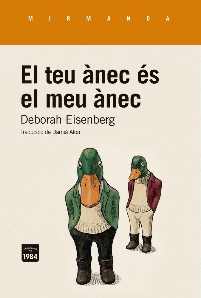 El teu ànec és el meu ànec | Eisenberg, Deborah | Llibreria La Figaflor - Abrera