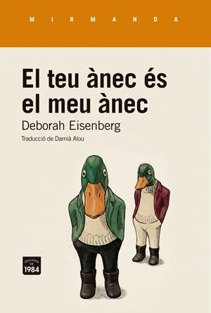 El teu ànec és el meu ànec | Eisenberg, Deborah | Llibreria La Figaflor - Abrera