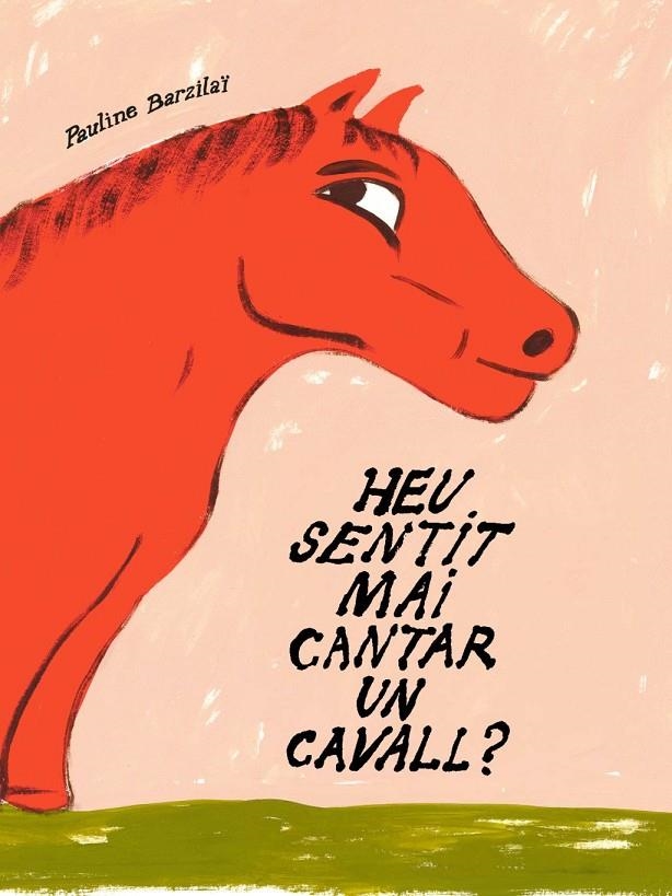 Heu sentit mai cantar un cavall? | Barzilaï, Pauline | Llibreria La Figaflor - Abrera