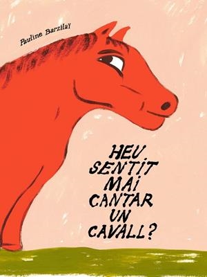 Heu sentit mai cantar un cavall? | Barzilaï, Pauline | Llibreria La Figaflor - Abrera