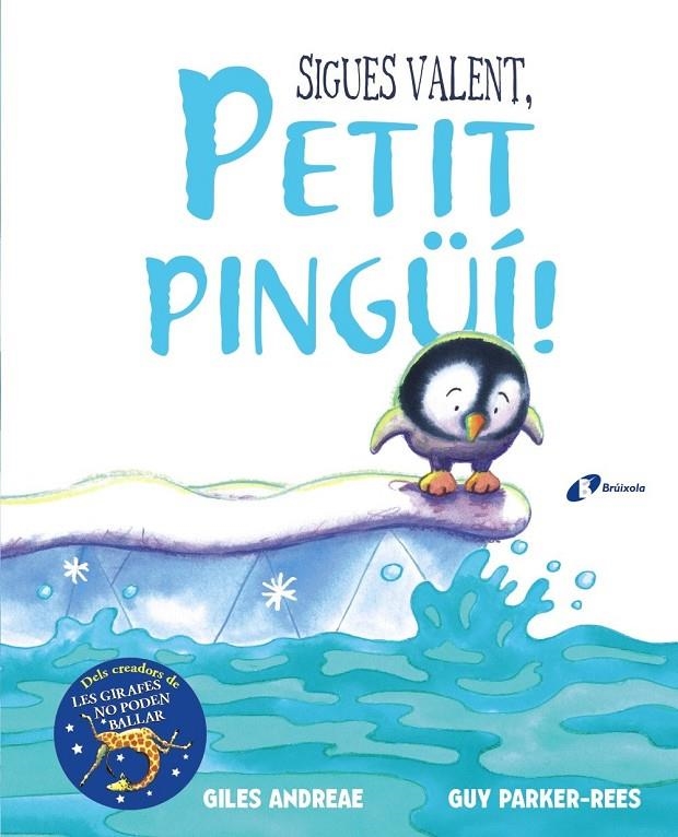 Sigues valent, petit pingüí! | Andreae, Giles | Llibreria La Figaflor - Abrera