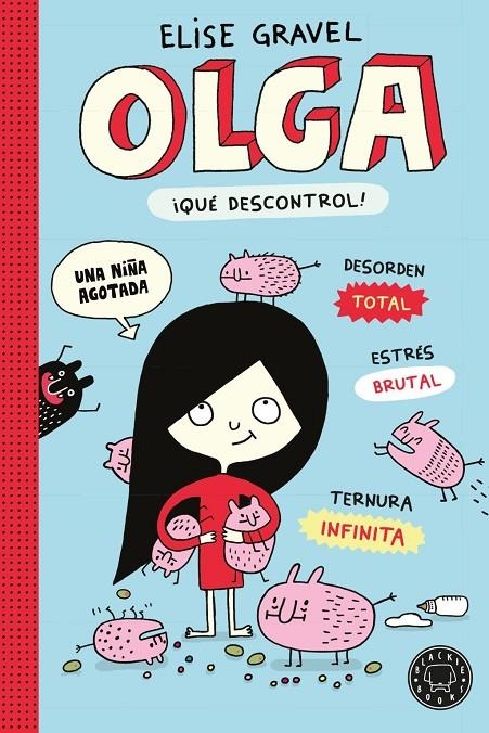 Olga. ¡Qué descontrol! - Nueva edición. | Gravel, Elise | Llibreria La Figaflor - Abrera