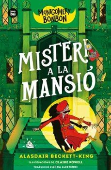 MONTGOMERY BONBON- 3 MISTERI A LA MANSIO | , BECKETT-KING ALASDAIR / Beckett-King, Alasdair | Llibreria La Figaflor - Abrera