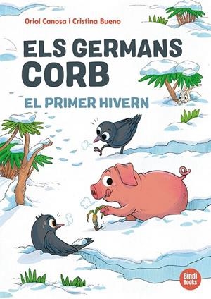 Els germans Corb. El primer hivern | Canosa, Oriol | Llibreria La Figaflor - Abrera