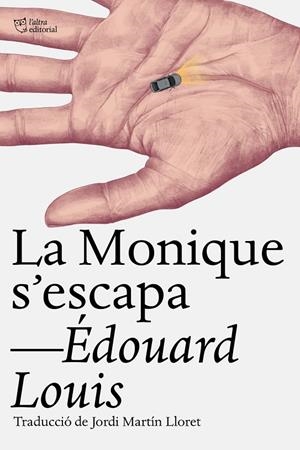 La Monique s‘escapa | Louis, Édouard | Llibreria La Figaflor - Abrera