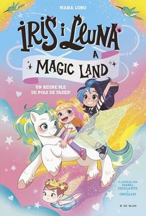 Iris i Lluna a Magic Land 1 - Un regne ple de pols de fades! | Lobo, Mara | Llibreria La Figaflor - Abrera