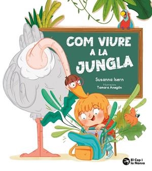 Com viure a la jungla | Isern, Susanna / Anegón, Tamara | Llibreria La Figaflor - Abrera