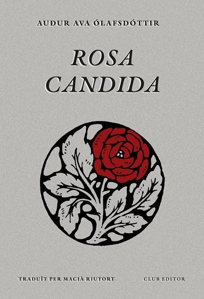 Rosa candida | Ólafsdóttir, Auður Ava | Llibreria La Figaflor - Abrera