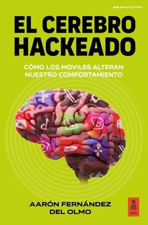 El cerebro hackeado | Fernández del Olmo, Aarón | Llibreria La Figaflor - Abrera