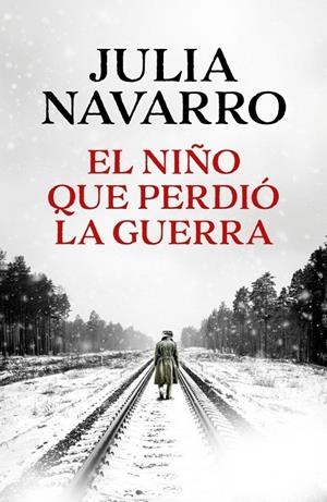 El niño que perdió la guerra | Navarro, Julia | Llibreria La Figaflor - Abrera