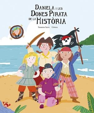 Daniela i les dones pirata de la història | Isern, Susanna | Llibreria La Figaflor - Abrera