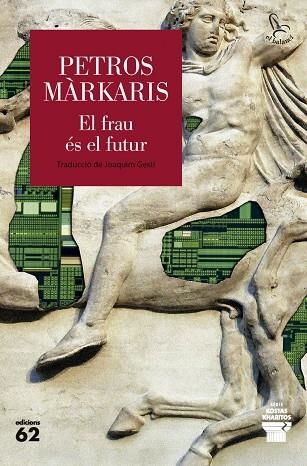 El frau és el futur | Markaris, Petros | Llibreria La Figaflor - Abrera