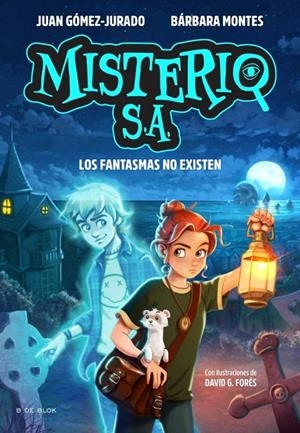 Misterio S.A. 1 - Los fantasmas no existen | GOMEZ-JURADO, JUAN / MONTES, BARBARA | Llibreria La Figaflor - Abrera