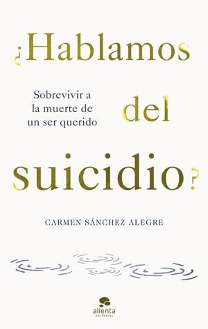 ¿Hablamos del suicidio? | , Carmen Sánchez Alegre | Llibreria La Figaflor - Abrera