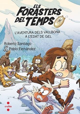Els Forasters del Temps 16. L'aventura dels Vallbona a l'edat de gel | Fernández Vázquez, Pablo / Santiago, Roberto santiago | Llibreria La Figaflor - Abrera
