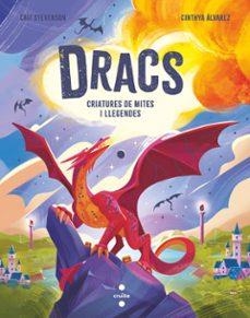 Dracs. Criatures de mites i llegendes | Stevenson, Cait | Llibreria La Figaflor - Abrera