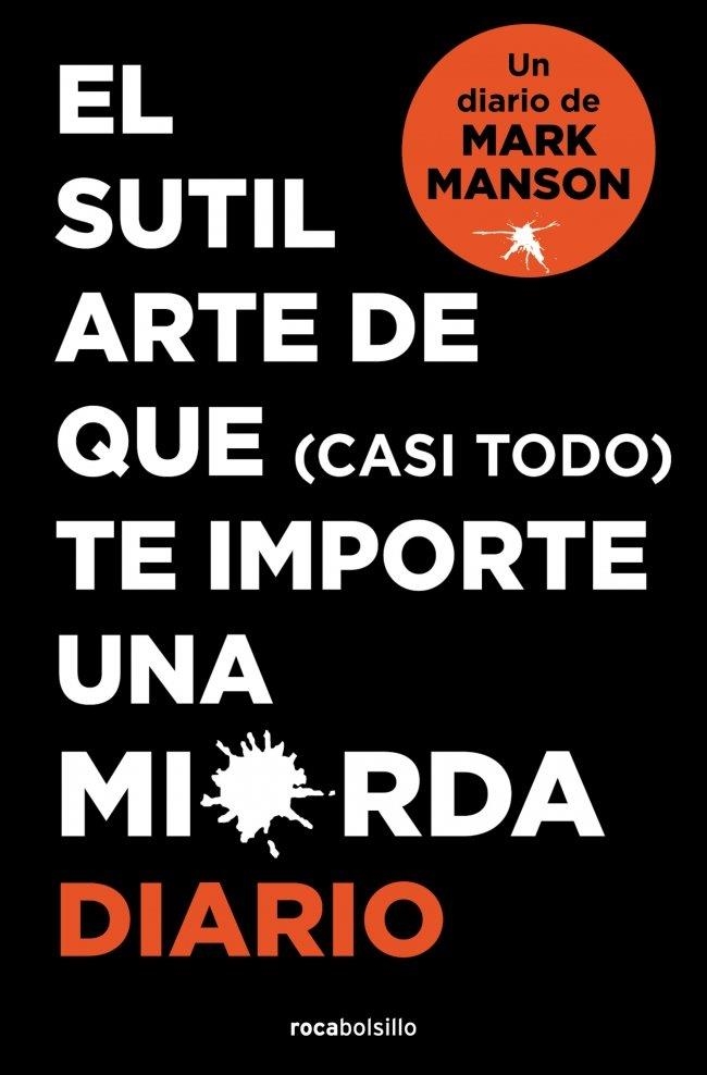 El sutil arte de que (casi todo) te importe una mierda. Diario | Manson, Mark | Llibreria La Figaflor - Abrera
