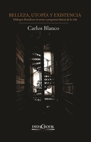 Belleza, utopía y existencia | BLANCO PEREZ, CARLOS | Llibreria La Figaflor - Abrera