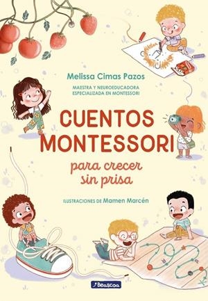 Cuentos Montessori para crecer sin prisa | Cimas Pazos, Melissa | Llibreria La Figaflor - Abrera