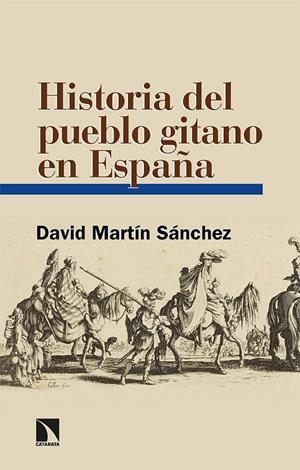 Historia del pueblo gitano en España | Martín Sánchez, David | Llibreria La Figaflor - Abrera
