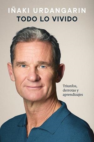 Todo lo vivido | Urdangarin, Iñaki | Llibreria La Figaflor - Abrera