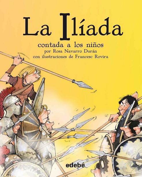 LA ILÍADA CONTADA A LOS NIÑOS | Navarro Duran, Rosa | Llibreria La Figaflor - Abrera