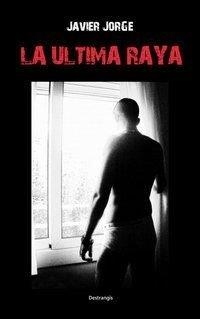 La última raya | Jorge Urbano, Javier | Llibreria La Figaflor - Abrera