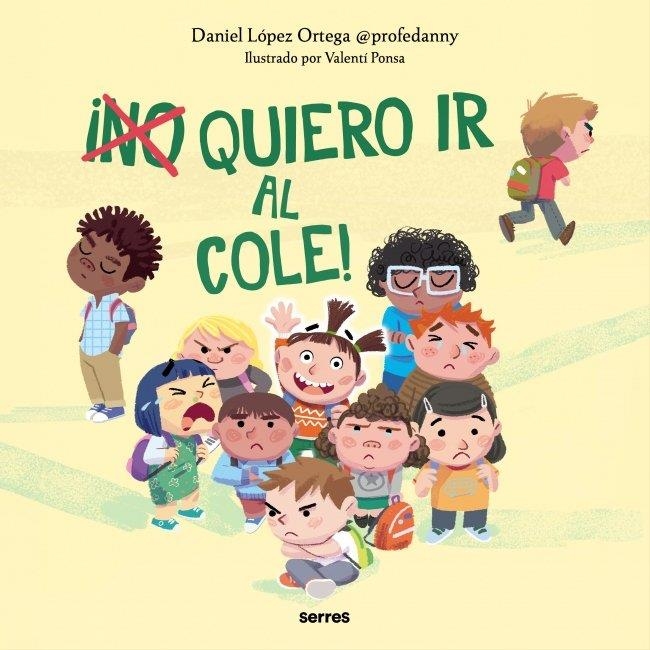¡(No) quiero ir al cole! | LOPEZ ORTEGA, DANIEL | Llibreria La Figaflor - Abrera