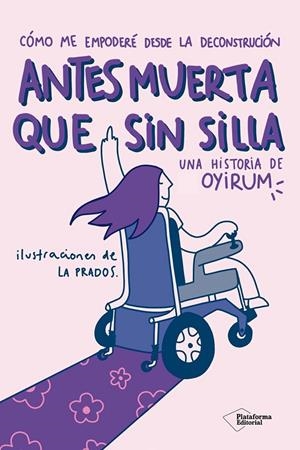 Antes muerta que sin silla | Oyirum, | Llibreria La Figaflor - Abrera