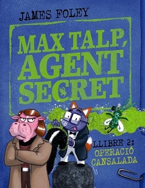Max talp, agent secret. Llibre 2: Operació cansalada | Foley, james | Llibreria La Figaflor - Abrera