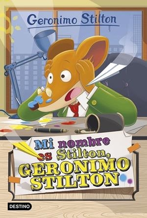 Mi nombre es Stilton, Geronimo Stilton | Stilton, Geronimo | Llibreria La Figaflor - Abrera