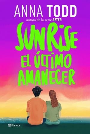 Sunrise. El último amanecer | Todd, Anna | Llibreria La Figaflor - Abrera