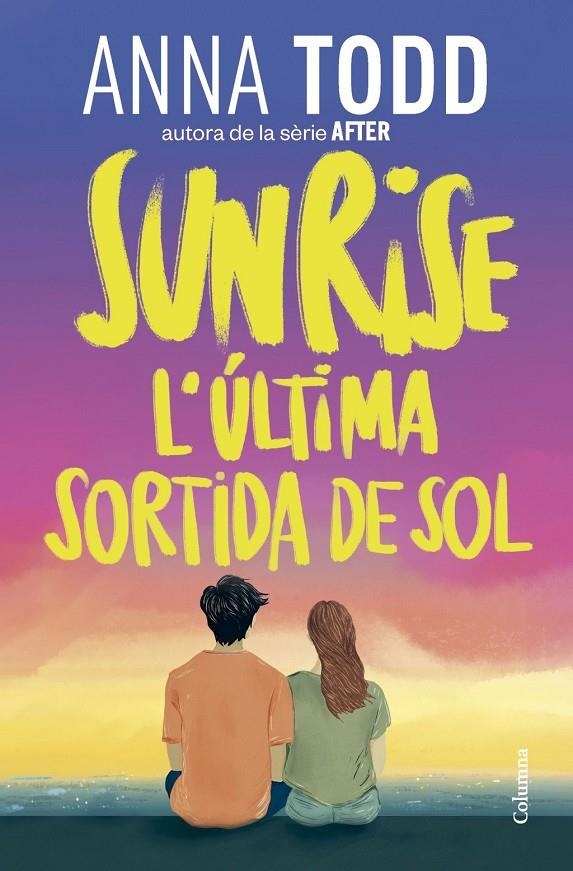 Sunrise. L'última sortida de sol | Todd, Anna | Llibreria La Figaflor - Abrera