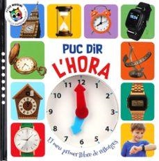 Puc dir l´hora - El meu primer llibre de rellotges | AA.VV., AA.VV. | Llibreria La Figaflor - Abrera