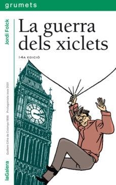 La guerra dels xiclets | Folck, Jordi | Llibreria La Figaflor - Abrera