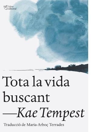 TOTA LA VIDA BUSCANT | Llibreria La Figaflor - Abrera