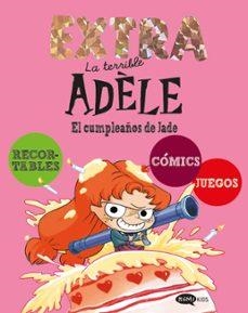 TERRIBLE ADÈLE EXTRA 2 - EL CUMPLEAÑOS DE JADE | Llibreria La Figaflor - Abrera