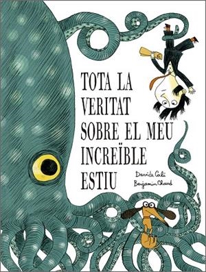 Tota la veritat sobre el meu increïble estiu | Davide Cali, Davide Cali | Llibreria La Figaflor - Abrera
